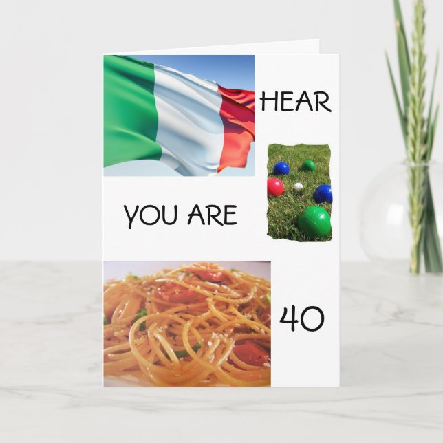 "TOTALLY ITALIAN BIRTHDAY GREETINGS" 40th BIRTHDAY Card (Front)