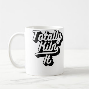 Totally Killing It Clay Ceramic Sculpting Slogan Coffee Mug