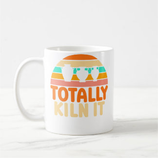 Totally Kiln It Humourous For Unisex Pottery Enthu Coffee Mug
