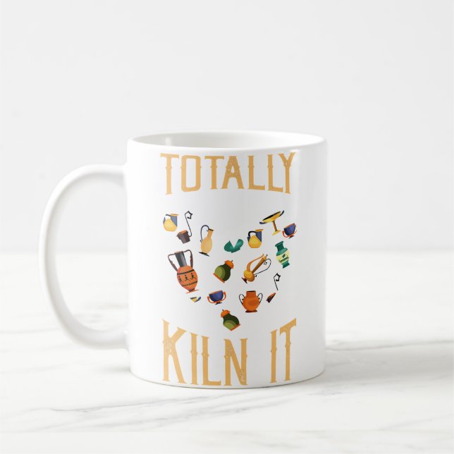 Totally Kiln It Pottery Artist Lover Of Pottery Coffee Mug (Left)