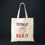Totally Kiln It Pottery Ceramics Clay Pots Tote Bag<br><div class="desc">Totally Kiln It Pottery Lover Sculpting Funny Clay Artist.  Totally kiln it design for men,  women or teens who love making pottery or clay pots.  Perfect for an artist who loves sculpting or throwing pots.  Great idea for a pottery teacher or student.</div>