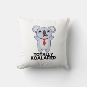 Totally Koala-fied Funny Koala Bear Pun Cushion