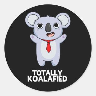 Totally Koala-fied Funny Koala Bear Pun Dark BG Classic Round Sticker