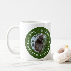 Totally Koalafied Koala Cute Animal Australia Coffee Mug