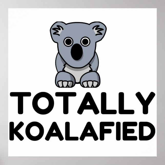 Totally Koalafied Poster (Front)