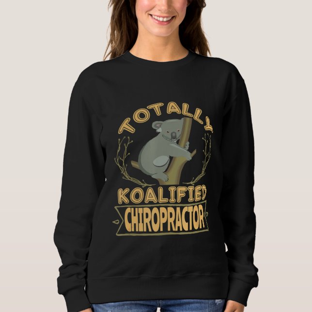 Totally Koalified Chiropractor Australia Traveller Sweatshirt (Front)