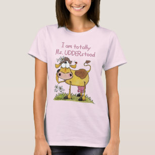 Totally Ms. UDDERstood T-Shirt