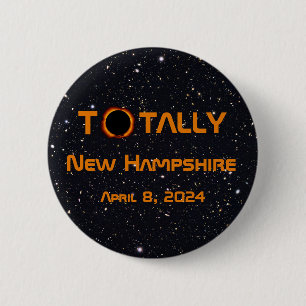 Totally New Hampshire 2024 Solar Eclipse 6 Cm Round Badge
