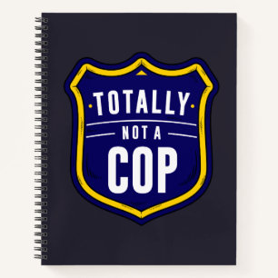 Totally Not A Cop Notebook