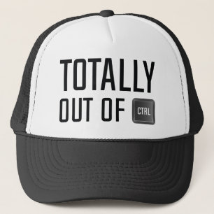 Totally Out Of Control Trucker Hat