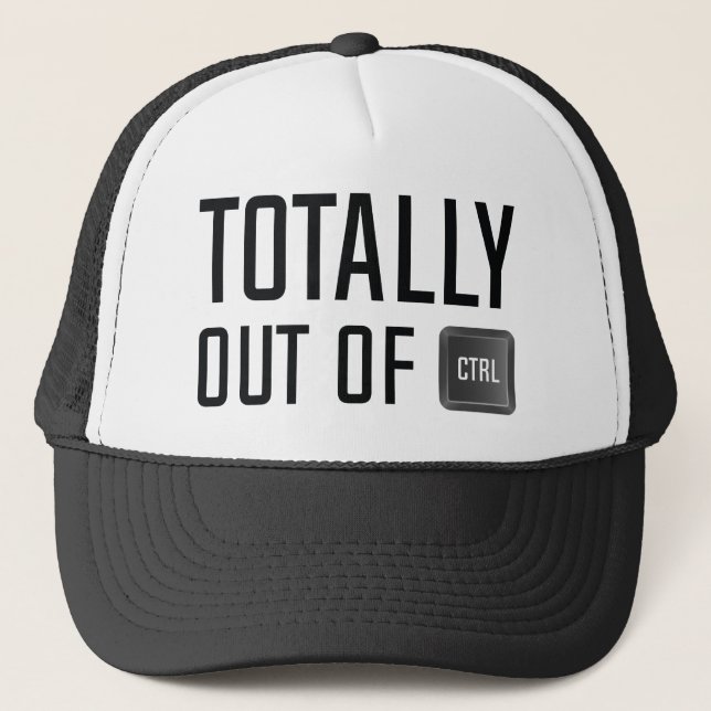 Totally Out Of Control Trucker Hat (Front)