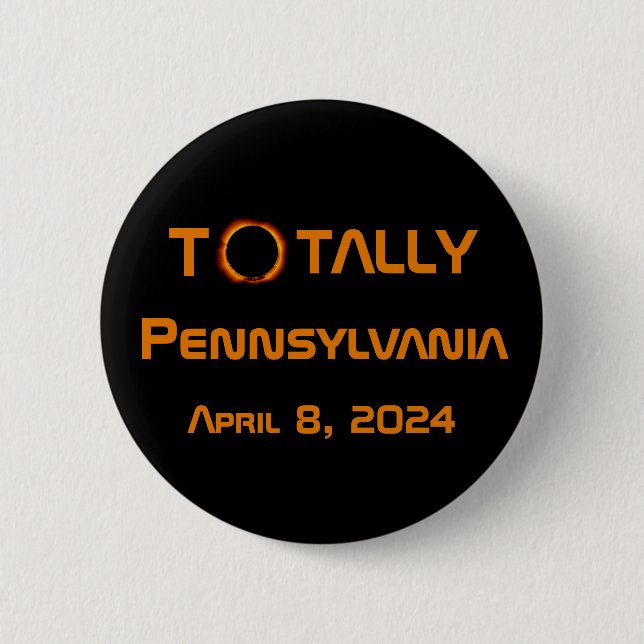 Totally Pennsylvania 2024 Solar Eclipse  6 Cm Round Badge (Front)