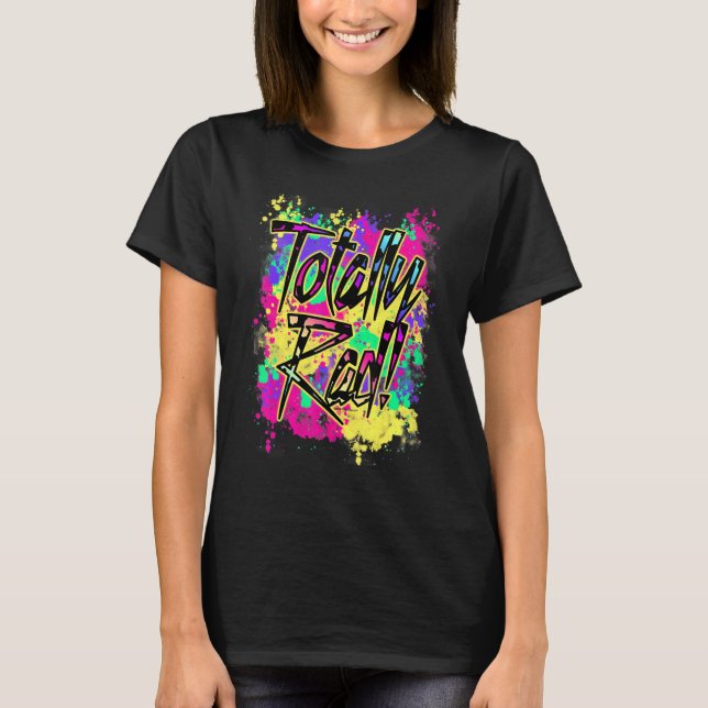 Totally Rad 80s Paint Splash Colour Run 1980s Part T-Shirt (Front)