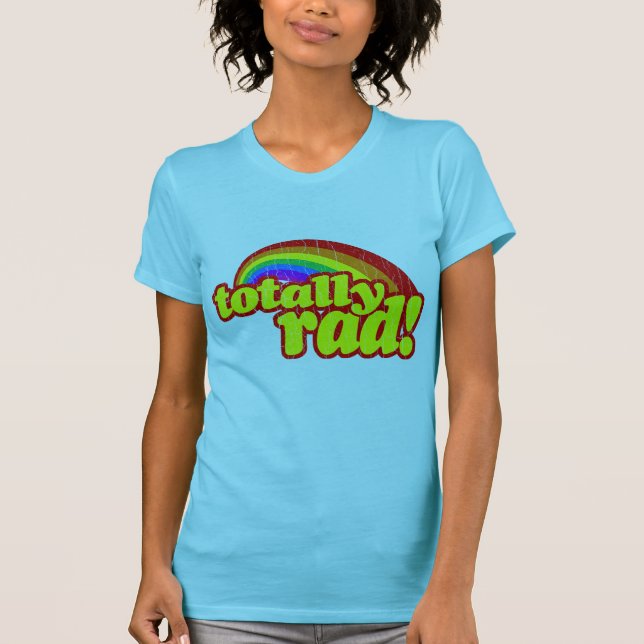 Totally Rad - 80s Retro T-Shirt (Front)