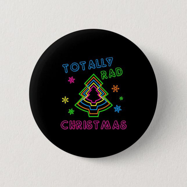 Totally Rad Christmas - 80s Retro Christmas  6 Cm Round Badge (Front)