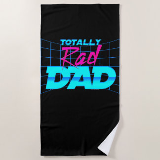 Totally Rad Dad Funny Father's Day 80s Gift Beach Towel