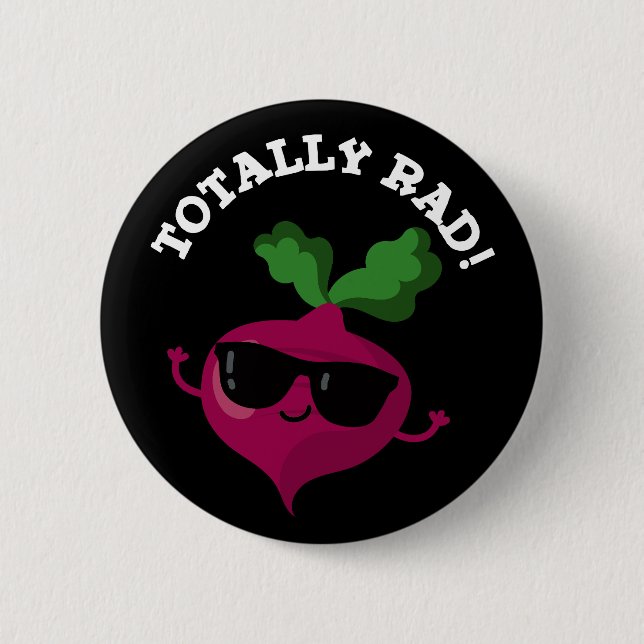 Totally Rad Funny Veggie Radish Pun Dark BG 6 Cm Round Badge (Front)
