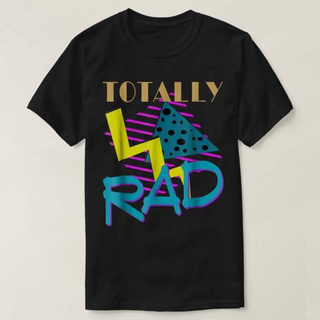 Totally Rad Retro 80s Vintage Design T-Shirt (Design Front)
