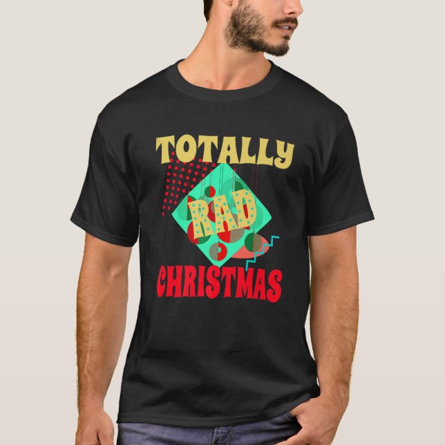 Totally Rad T 80S Retro Christmas Eighties 80S Cos T-Shirt (Front)