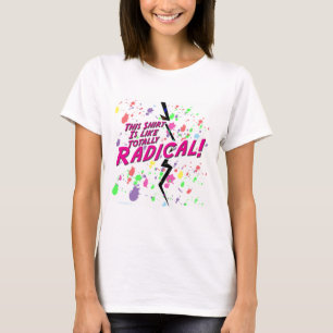 Totally Radical Wild Neon Eighties Motto T-Shirt