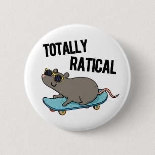 Totally Ratical Funny Rat Pun  6 Cm Round Badge