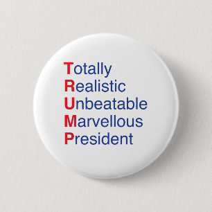 Totally Realistic Unbeatable Marvellous President 6 Cm Round Badge