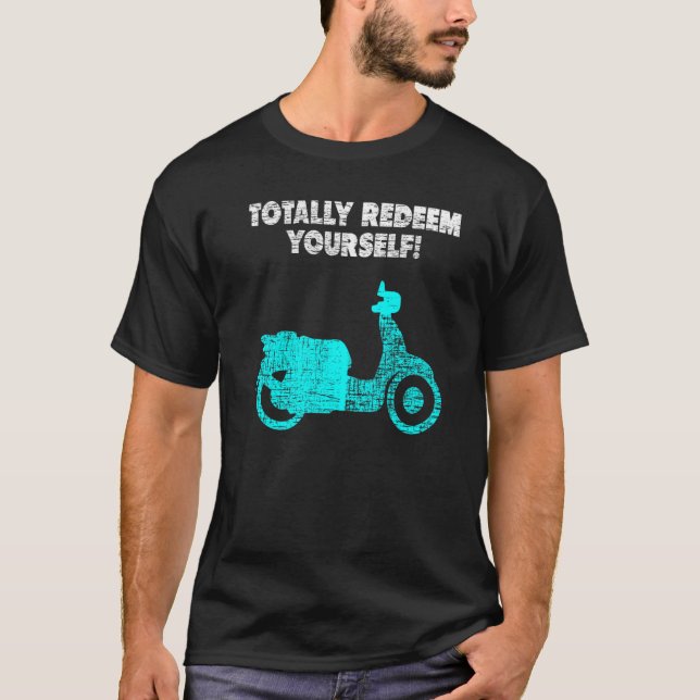Totally Redeem Yourself Cute Dumb  Movie T-Shirt (Front)