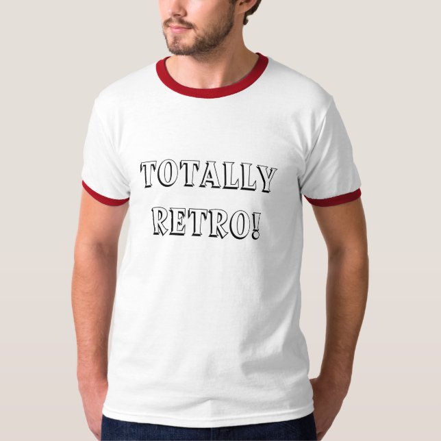 Totally Retro Quote T-Shirt (Front)