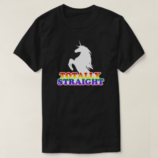 Totally straight T-Shirt