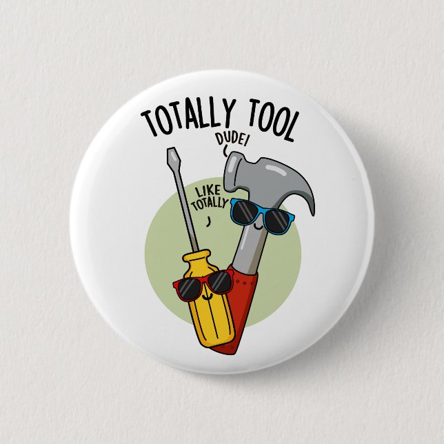 Totally Tool Funny Handyman Pun  6 Cm Round Badge (Front)