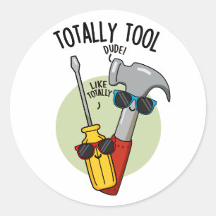 Totally Tool Funny Handyman Pun  Classic Round Sticker