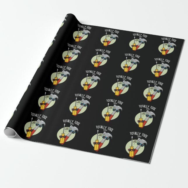 Totally Tool Funny Handyman Pun Dark BG Wrapping Paper (Unrolled)