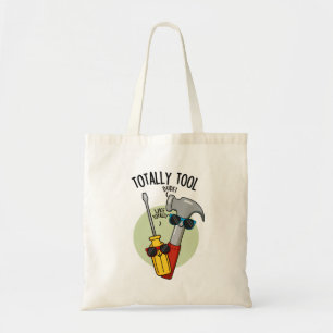Totally Tool Funny Handyman Pun  Tote Bag