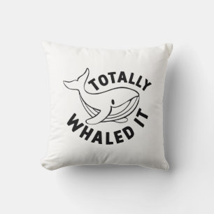 Totally Whaled It Cushion