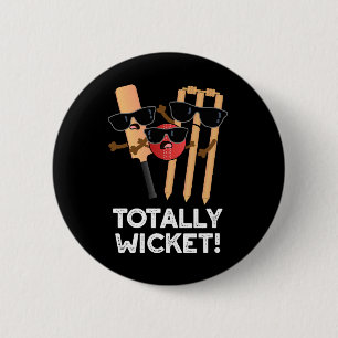 Totally Wicket Funny Sports Cricket Pun Dark BG 6 Cm Round Badge
