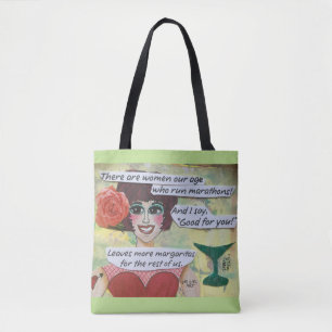 Tote bag- there are women our age whorun marathons