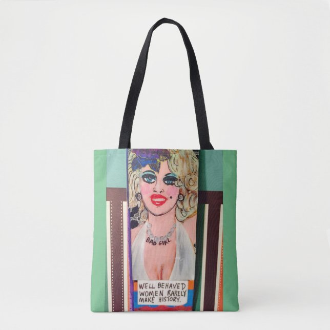 Tote bag- well behaved women rarely make history. (Front)