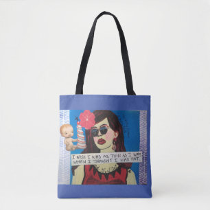 Tote- I wish I was as thin as I was Tote Bag