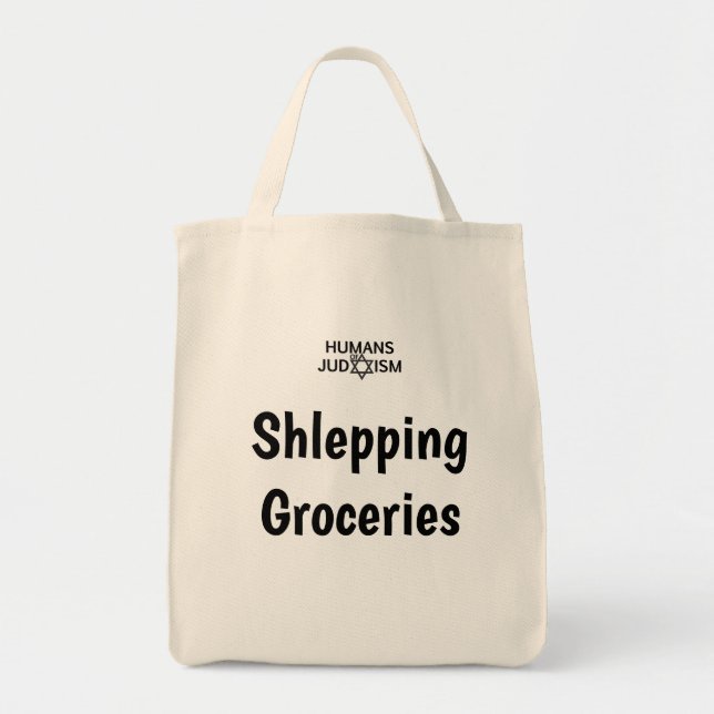 Tote: Shlepping Groceries by Humans of Judaism Tote Bag (Front)