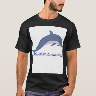 Tótem Delfín: Esto no es Arte, es un Mensaj T-Shirt