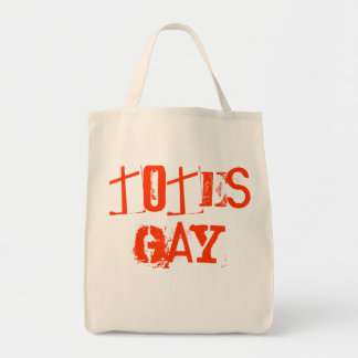 Totes Gay Tote Bag