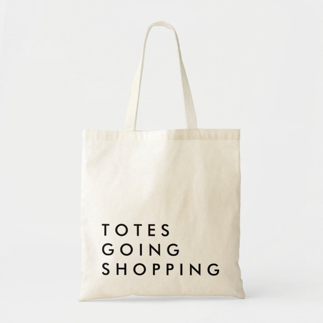 Totes going Shopping (Front)