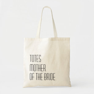 TOTES Mother of the Bride