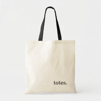 totes. tote bag