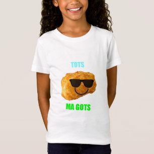 TOTS MA GOTS by BAM SHIRTS