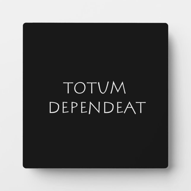 Totum dependeat plaque (Front)