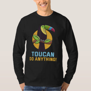 Toucan Do Anything Gift For Pun Lover T-Shirt