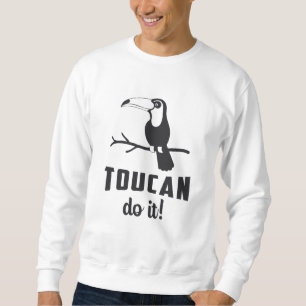 Toucan Do It Bird Watcher Watching Funny Toucans Sweatshirt
