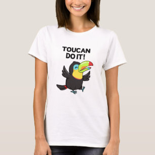 Toucan Do It Funny Positive Bird Pun  T-Shirt