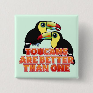 Toucans Are Better Than One 15 Cm Square Badge